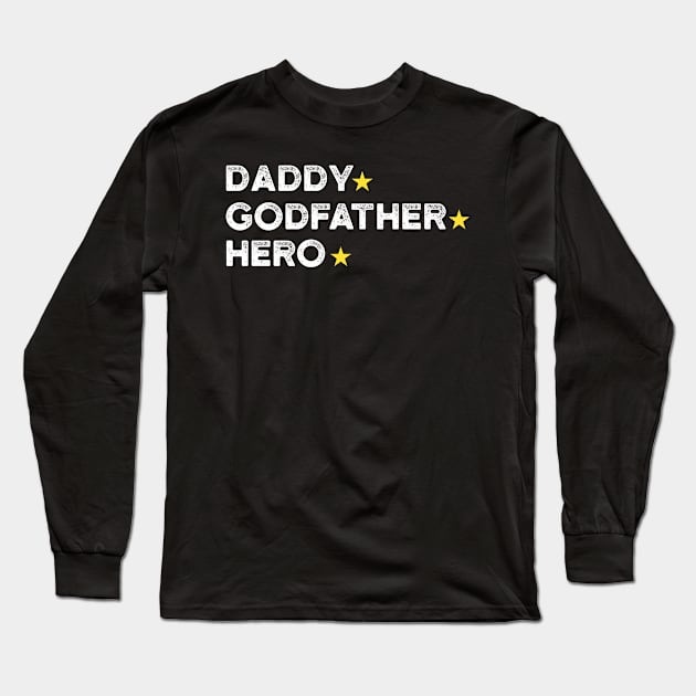 Daddy. Godfather. Hero | Father's Day Gift Shirt Long Sleeve T-Shirt by Adamita